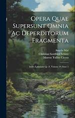 Opera Quae Supersunt Omnia Ac Deperditorum Fragmenta: Index Latinitatis Q - Z, Volume 19, Issue 3 