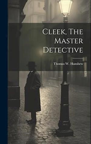 Cleek, The Master Detective