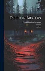 Doctor Bryson: A Novel 