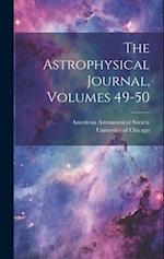 The Astrophysical Journal, Volumes 49-50 