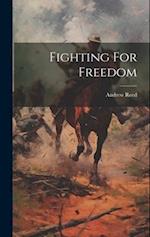 Fighting For Freedom 