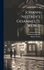Johann Nestroy's gesammelte Werke.