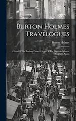 Burton Holmes Travelogues: Cities Of The Barbary Coast. Oases Of The Algerian Sahara. Southern Spain 