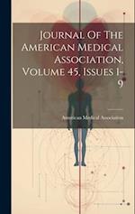 Journal Of The American Medical Association, Volume 45, Issues 1-9 