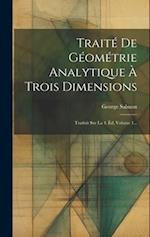 Traité De Géométrie Analytique À Trois Dimensions