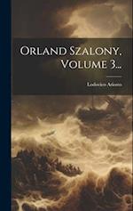 Orland Szalony, Volume 3...