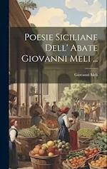 Poesie Siciliane Dell' Abate Giovanni Meli ...