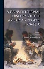 A Constitutional History Of The American People, 1776-1850; Volume 2 