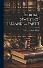 Judicial Statistics, Ireland, ..., Part 2 