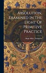 Absolution, Examined In The Light Of Primitive Practice 