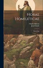 Horae Homileticae: Mark-luke 