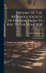 History Of The Religious Society Of Friends, From Its Rise To The Year 1828: In Four Volumes; Volume 2 