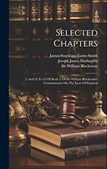 Selected Chapters: (1 And 24 To 33 Of Book 2) Of Sir William Blackstone's Commentaries On The Laws Of England 