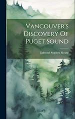 Vancouver's Discovery Of Puget Sound 
