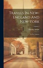 Travels In New-england And New-york: In Four Volumes; Volume 3 
