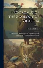 Prodromus of the Zoology of Victoria; or, Figures and Descriptions of the Living Species of All Classes of the Victorian Indigenous Animals; Volume 1 