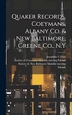 Quaker Records, Coeymans, Albany Co. & New Baltimore, Greene Co., N.Y 
