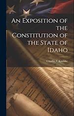 An Exposition of the Constitution of the State of Idaho 
