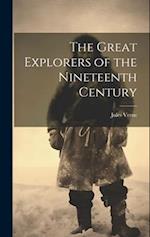 The Great Explorers of the Nineteenth Century 