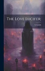 The Love Lucifer; 