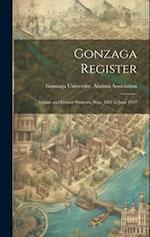 Gonzaga Register: Alumni and Former Students, Sept. 1887 to June 1917 