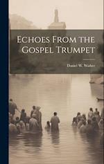 Echoes From the Gospel Trumpet 