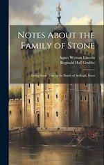 Notes About the Family of Stone: Living Some Time in the Parish of Ardleigh, Essex 