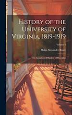 History of the University of Virginia, 1819-1919: The Lengthened Shadow of One Man; Volume 1 