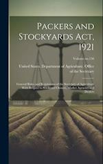Packers and Stockyards Act, 1921: General Rules and Regulations of the Secretary of Agriculture With Respect to Stockyard Owners, Market Agencies and 