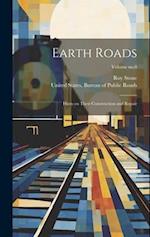 Earth Roads: Hints on Their Construction and Repair; Volume no.8 