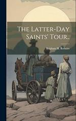 The Latter-day Saints' Tour.. 