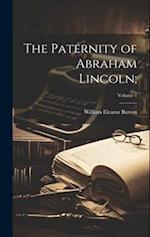 The Paternity of Abraham Lincoln;; Volume 1 