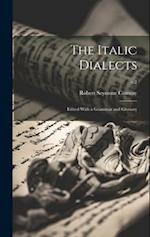 The Italic Dialects : Edited With a Grammar and Glossary; v.2 