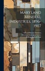 Maryland Mineral Industries, 1896-1907 