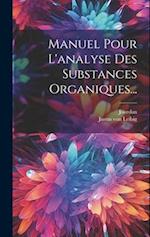 Manuel Pour L'analyse Des Substances Organiques...