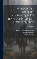 Ly Myreur Des Histors, Chronique De Jean Des Preis Dit D'outremeuse; Volume 1 