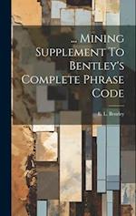 ... Mining Supplement To Bentley's Complete Phrase Code 