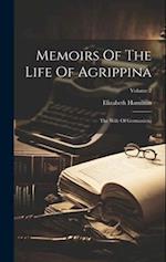 Memoirs Of The Life Of Agrippina: The Wife Of Germanicus; Volume 2 