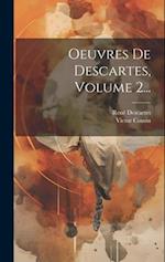 Oeuvres De Descartes, Volume 2...