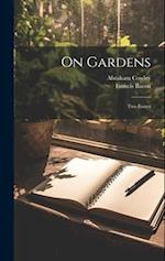 On Gardens: Two Essays 