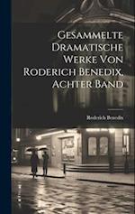 Gesammelte dramatische Werke von Roderich Benedix, Achter Band