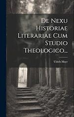 De Nexu Historiae Literariae Cum Studio Theologico...
