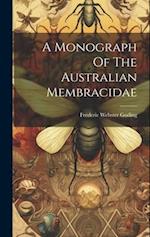 A Monograph Of The Australian Membracidae 