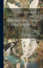 Légendes Et Contes Merveilleux De La Grande Kabylie ...