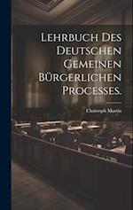 Lehrbuch des deutschen gemeinen bürgerlichen Processes.