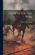 Dixie After The War 