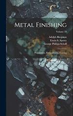 Metal Finishing: Preparation, Electroplating, Coating; Volume 19 
