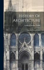 History Of Architecture: From The Earliest Times 