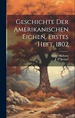 Geschichte der Amerikanischen Eichen, Erstes Heft, 1802