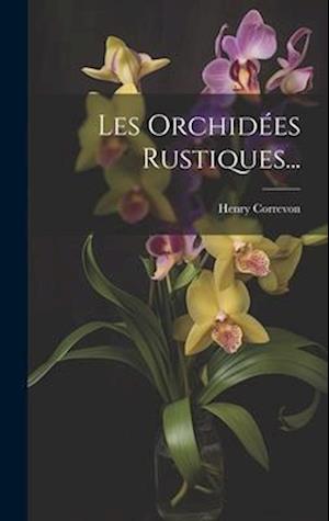 Les Orchidées Rustiques...